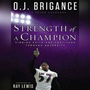 Strength of a Champion, O. J. Brigance