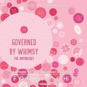 Governed by Whimsy, Forthright