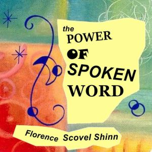 Power Of The Spoken Word, Florence ScovelShinn