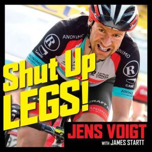 Shut Up, Legs!, James Startt