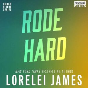 Rode Hard, Put Up Wet, Lorelei James