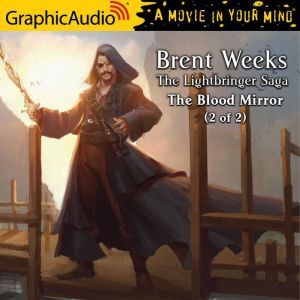 The Blood Mirror (2 of 2), Brent Weeks