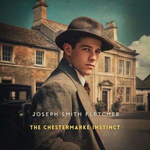 The Chestermarke Instinct, Joseph Smith Fletcher