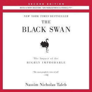 The Black Swan: Second Edition: The Impact of the Highly Improbable: With a new section: On Robustness and Fragility, Nassim Nicholas Taleb