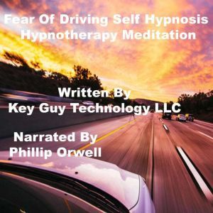 Fear Of Driving Self Hypnosis Hypnoth..., Key Guy Technology LLC
