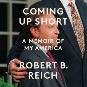 Coming Up Short, Robert B. Reich