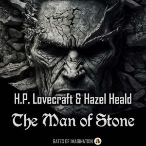 The Man of Stone, H.P. Lovecraft