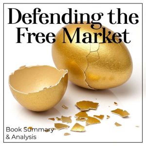 Defending the Free Market: Book Summary & Analysis