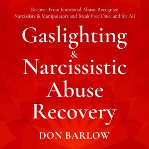 Gaslighting  Narcissistic Abuse Reco..., Don Barlow