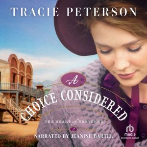 A Choice Considered, Tracie Peterson
