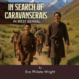 In Search of Caravanserais In West Be..., Eva Phileta Wright