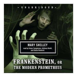 Frankenstein, or The Modern Prometheu..., Mary Shelley