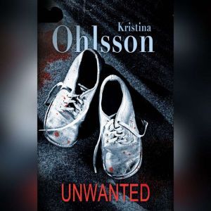 Unwanted, Kristina Ohlsson