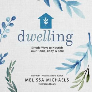 Dwelling, Melissa Michaels