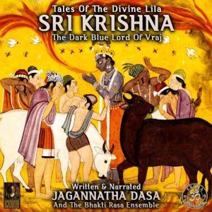 Tales Of The Divine Lila Sri Krishna ..., Jagannatha Dasa