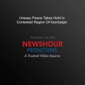 Uneasy Peace Takes Hold In Contested ..., PBS NewsHour