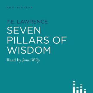 Seven Pillars Of Wisdom, T. E. Lawrence