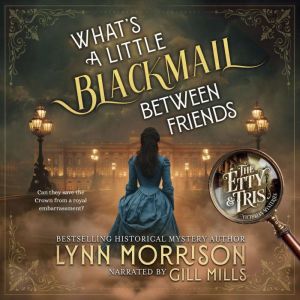 Whats a Little Blackmail Between Fri..., Lynn Morrison