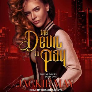 The Devil to Pay: Shayne Davies Book One, Jackie May