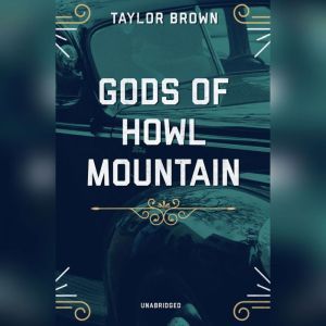 Gods of Howl Mountain, Taylor Brown