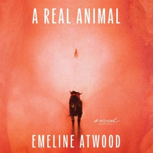 A Real Animal, Emeline Atwood