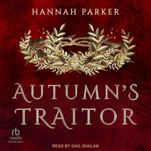 Autumns Traitor, Hannah Parker