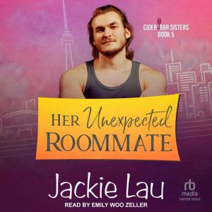 Her Unexpected Roommate, Jackie Lau
