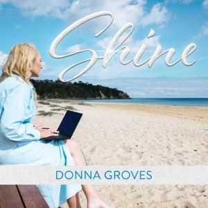 Shine, Donna Groves