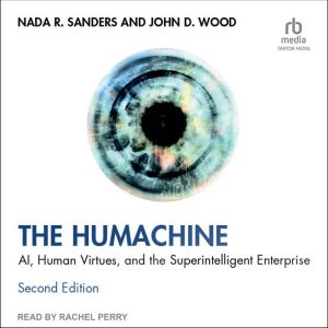 The Humachine: AI, Human Virtues, and the Superintelligent Enterprise, Second Edition