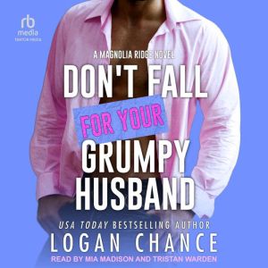 Dont Fall For Your Grumpy Husband, Logan Chance