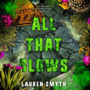 All That Glows, Lauren Smyth