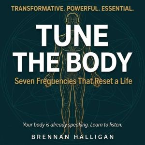 Tune the Body, Brennan Halligan
