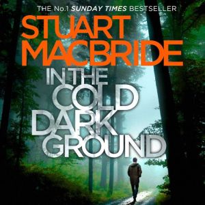 In the Cold Dark Ground, Stuart MacBride