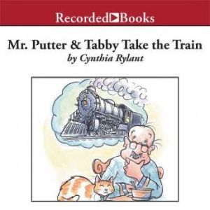 Mr. Putter and Tabby Take the Train, Cynthia Rylant