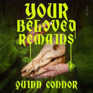 Your Beloved Remains, Quinn Connor