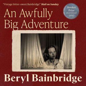 An Awfully Big Adventure, Beryl Bainbridge