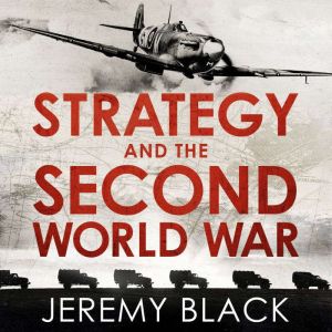 Strategy and the Second World War, Jeremy Black