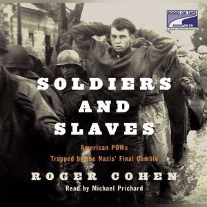 Soldiers and Slaves, Roger Cohen