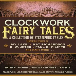 Clockwork Fairy Tales, Stephen L. Antczak