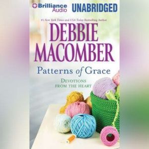Patterns of Grace: Devotions from the Heart, Debbie Macomber
