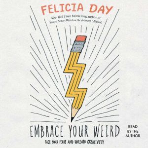 Embrace Your Weird, Felicia Day