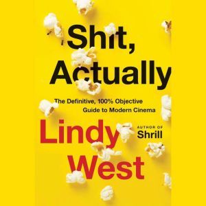 Shit, Actually, Lindy West