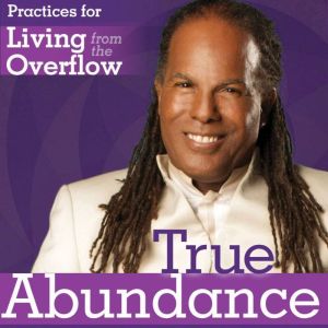 True Abundance, Michael Beckwith