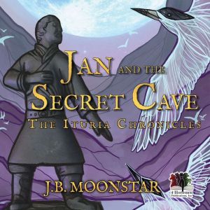 Jan and the Secret Cave, J.B. Moonstar