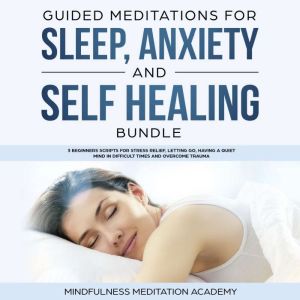 Guided Meditations for Sleep, Anxiety..., Mindfulness Meditation Academy