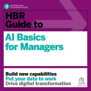 HBR Guide to AI Basics for Managers, Harvard Business Review