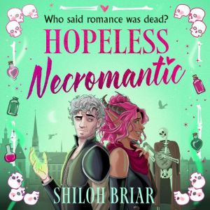 Hopeless Necromantic, Shiloh Briar