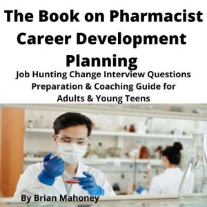 The Book on Pharmacist Career Develop..., Brian Mahoney