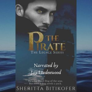The Pirate A Legacy Novella, Sheritta Bitikofer
