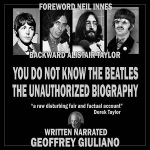 You Do Not Know The Beatles, Geoffrey Giuliano
